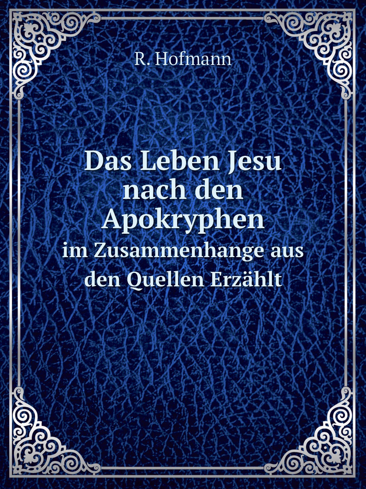 

Das Leben Jesu nach den Apokryphen