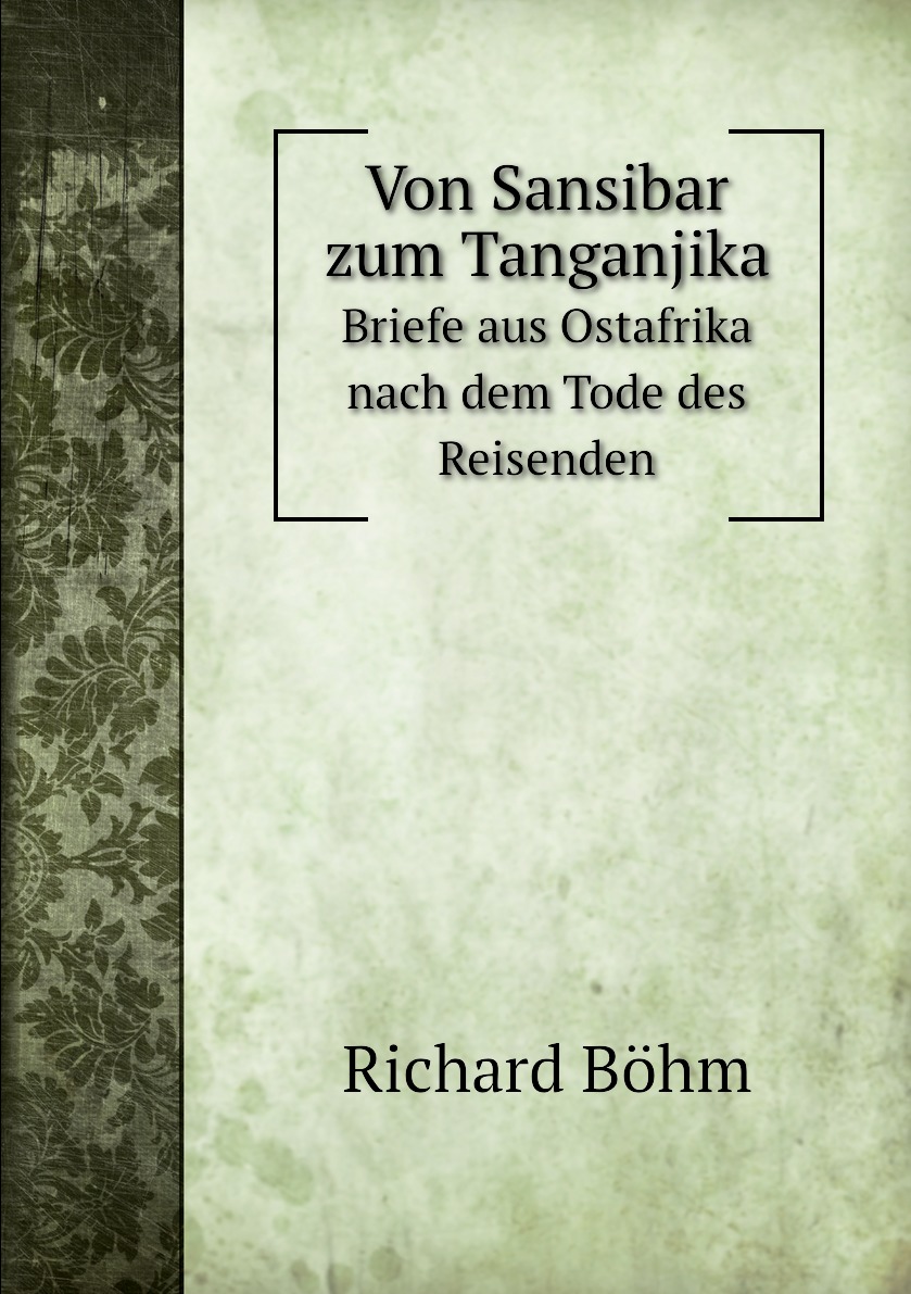 

Von Sansibar zum Tanganjika