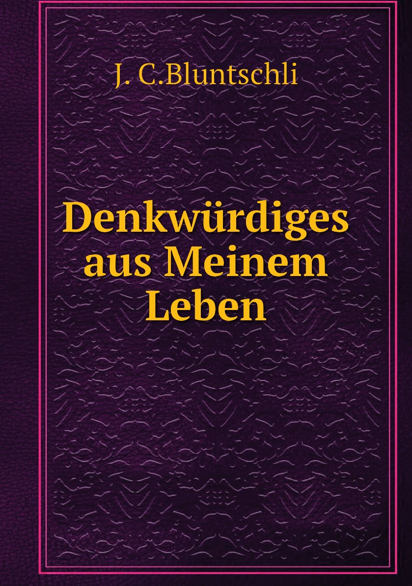 

Denkwurdiges aus Meinem Leben