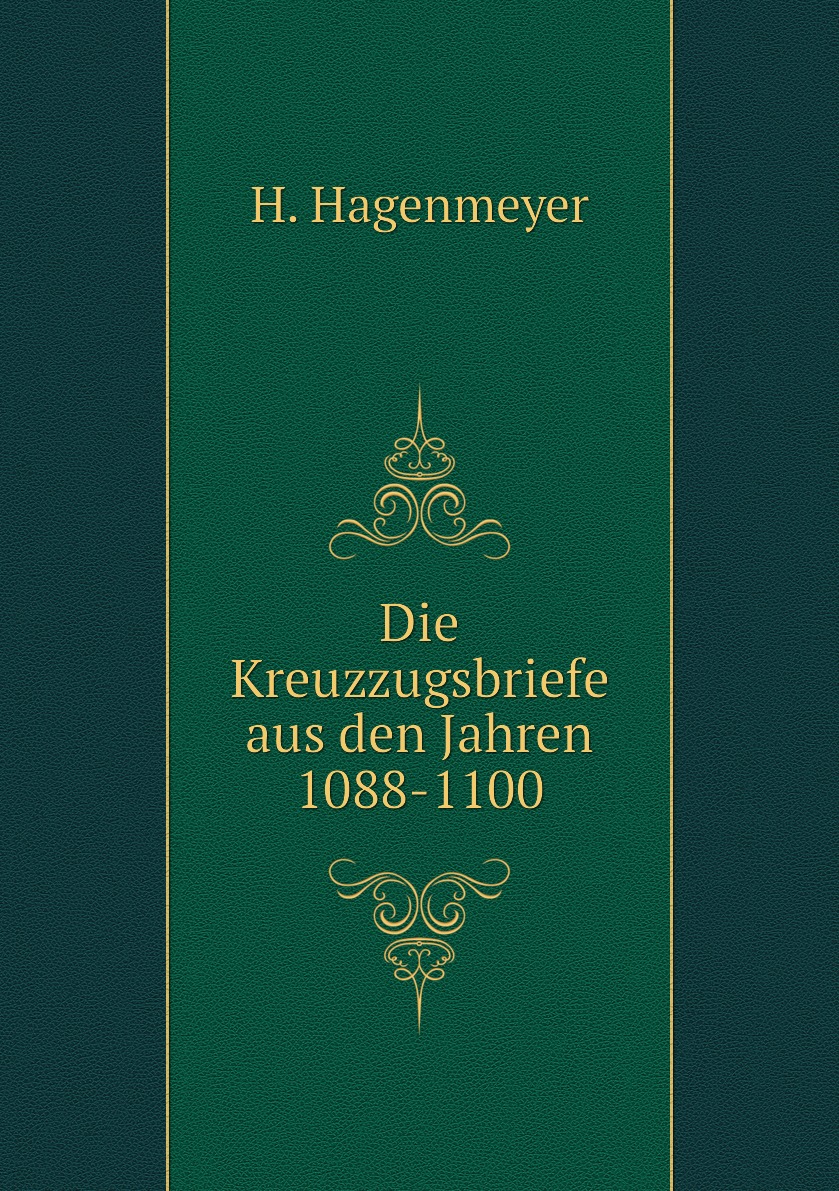

Die Kreuzzugsbriefe aus den Jahren 1088-1100