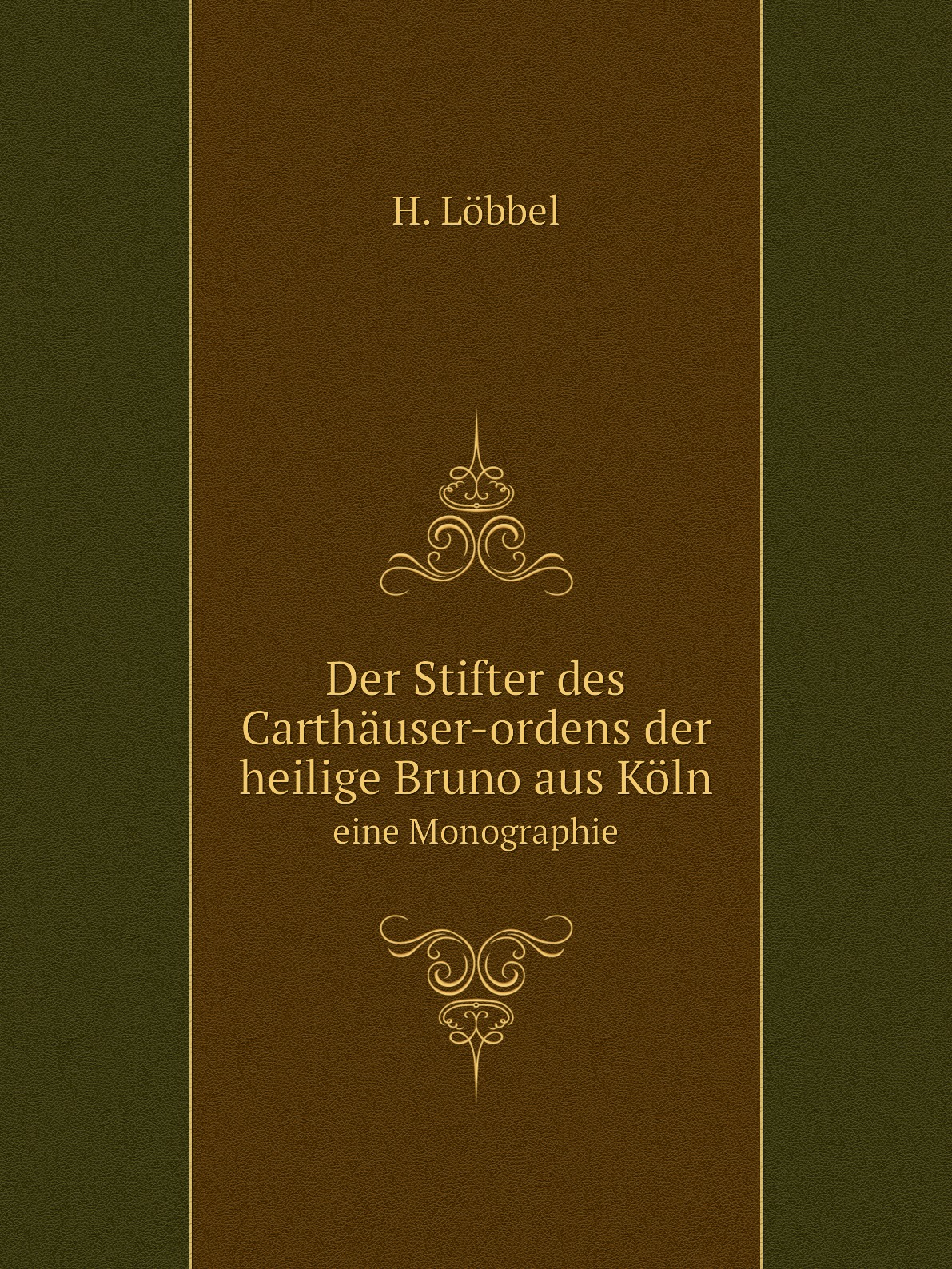 

Der Stifter des Carthauser-ordens der heilige Bruno aus Koln