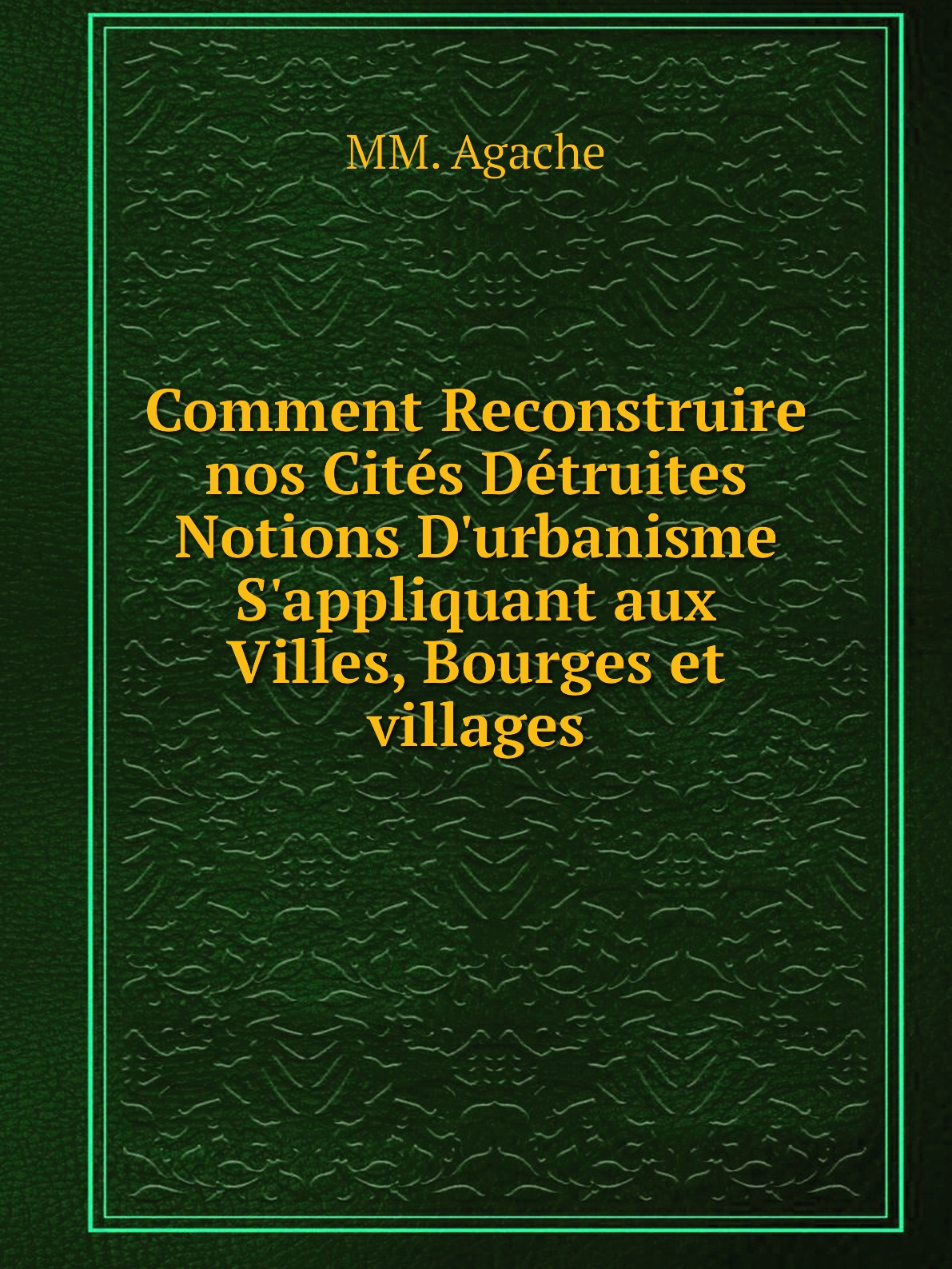 

Comment Reconstruire nos Cites Detruites Notions D'urbanisme S'appliquant aux Villes