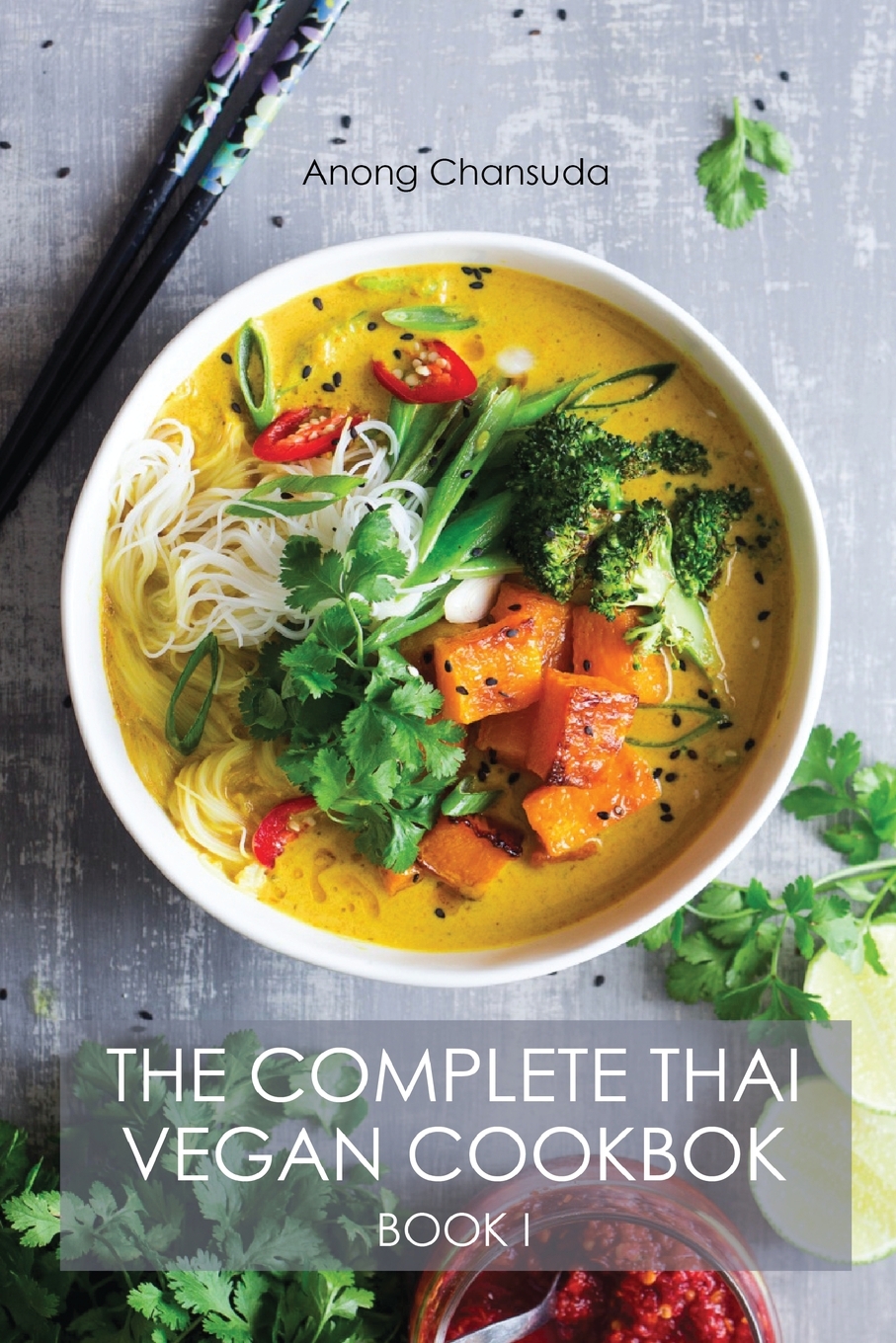 

THE COMPLETE THAI VEGAN COOKBOK (BOOK I)