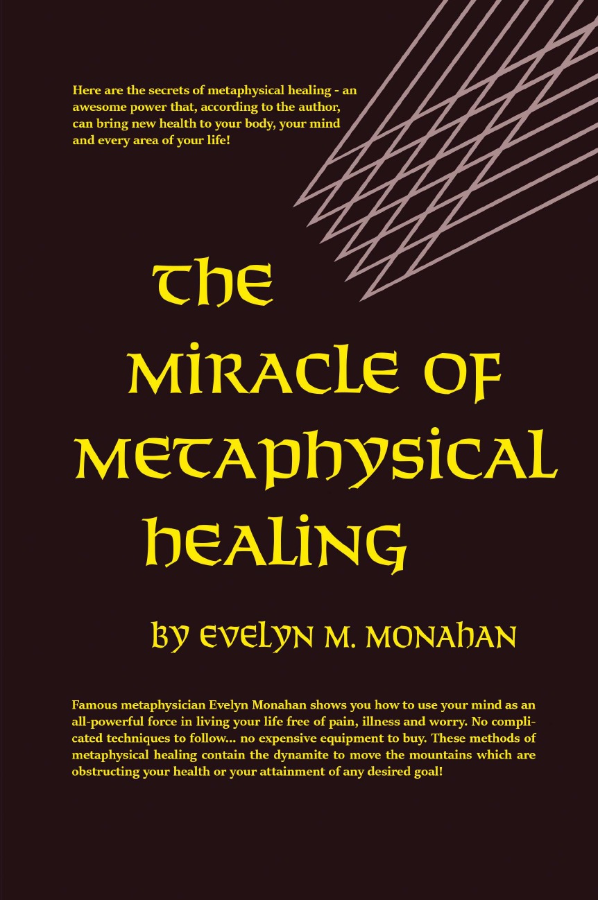 

The Miracle of Metaphysical Healing