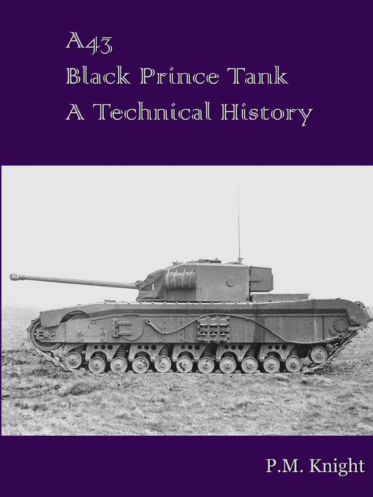 

A43 Black Prince Tank A Technical History