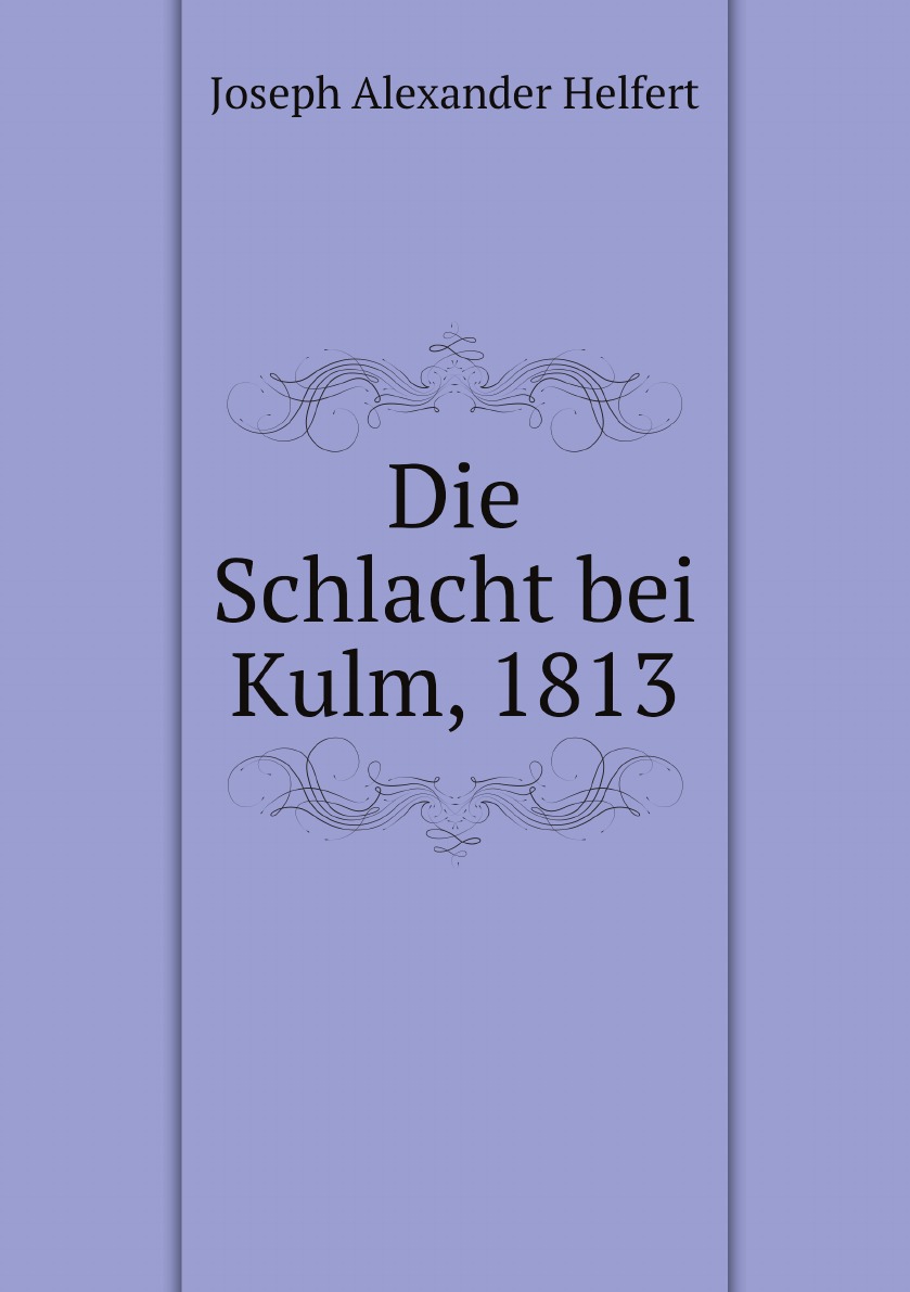 

Die Schlacht bei Kulm, 1813