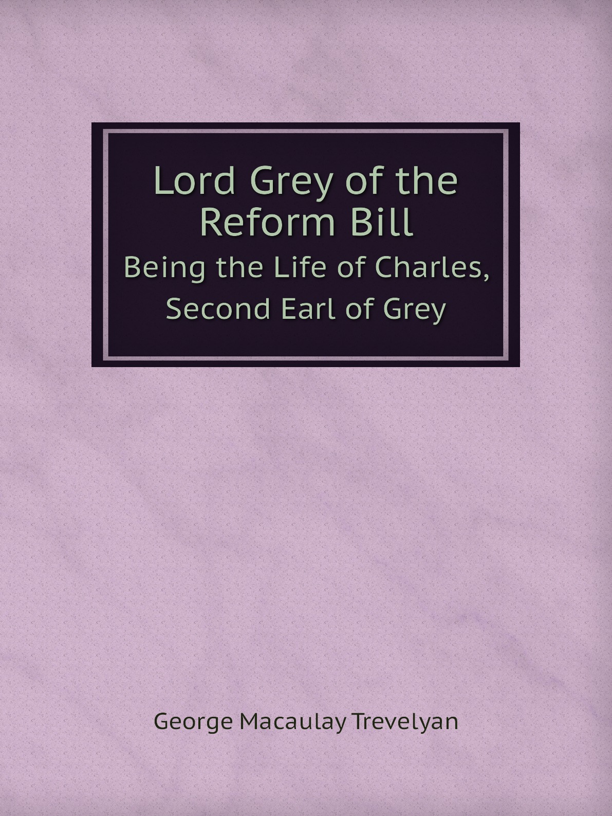 

Lord Grey of the Reform Bill