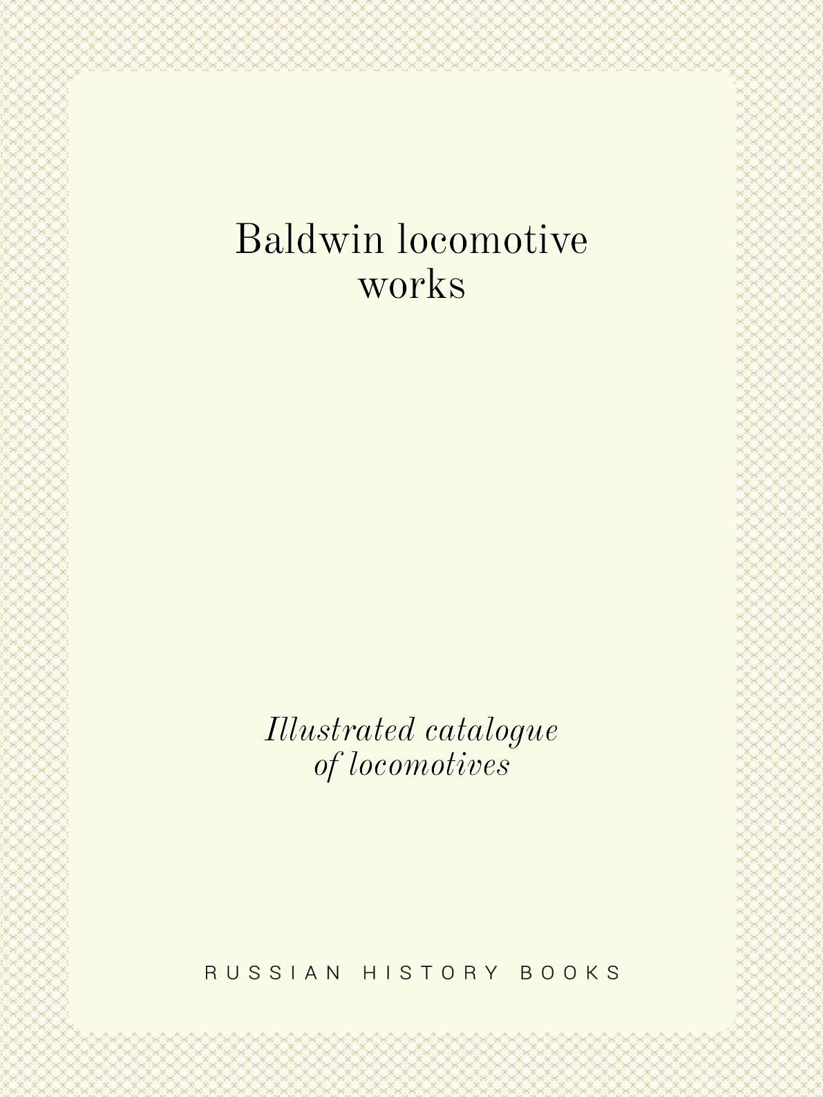 

Baldwin locomotive works