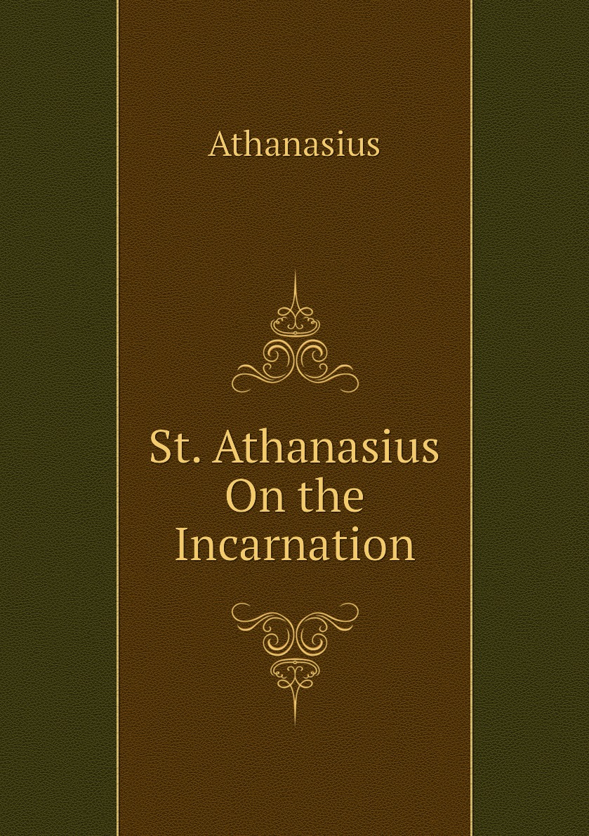 

St. Athanasius On the Incarnation