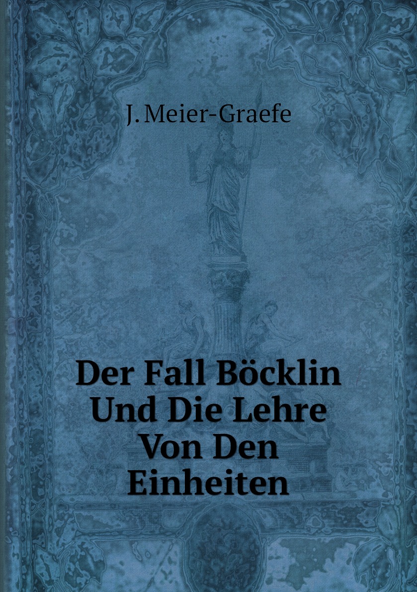 

Der Fall Bocklin Und Die Lehre Von Den Einheiten