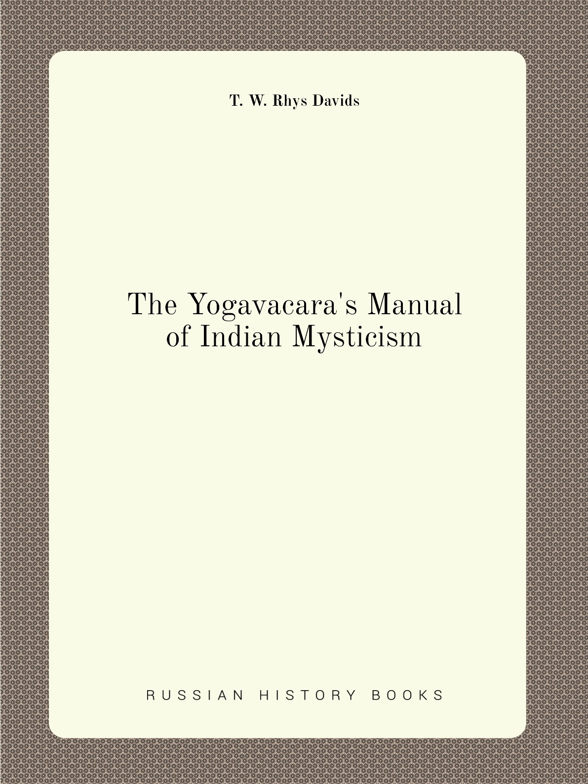 

The Yogavacara's Manual of Indian Mysticism