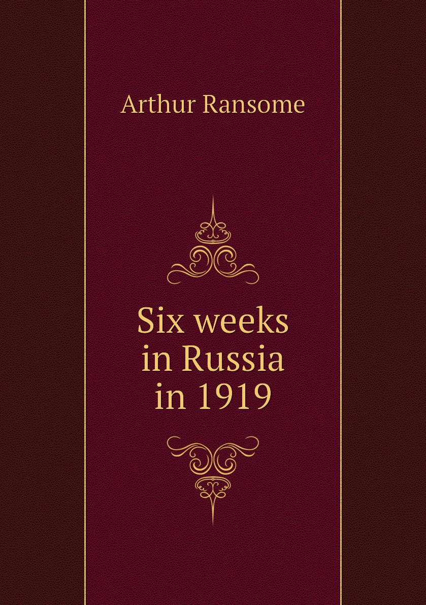 

Six weeks in Russia in 1919