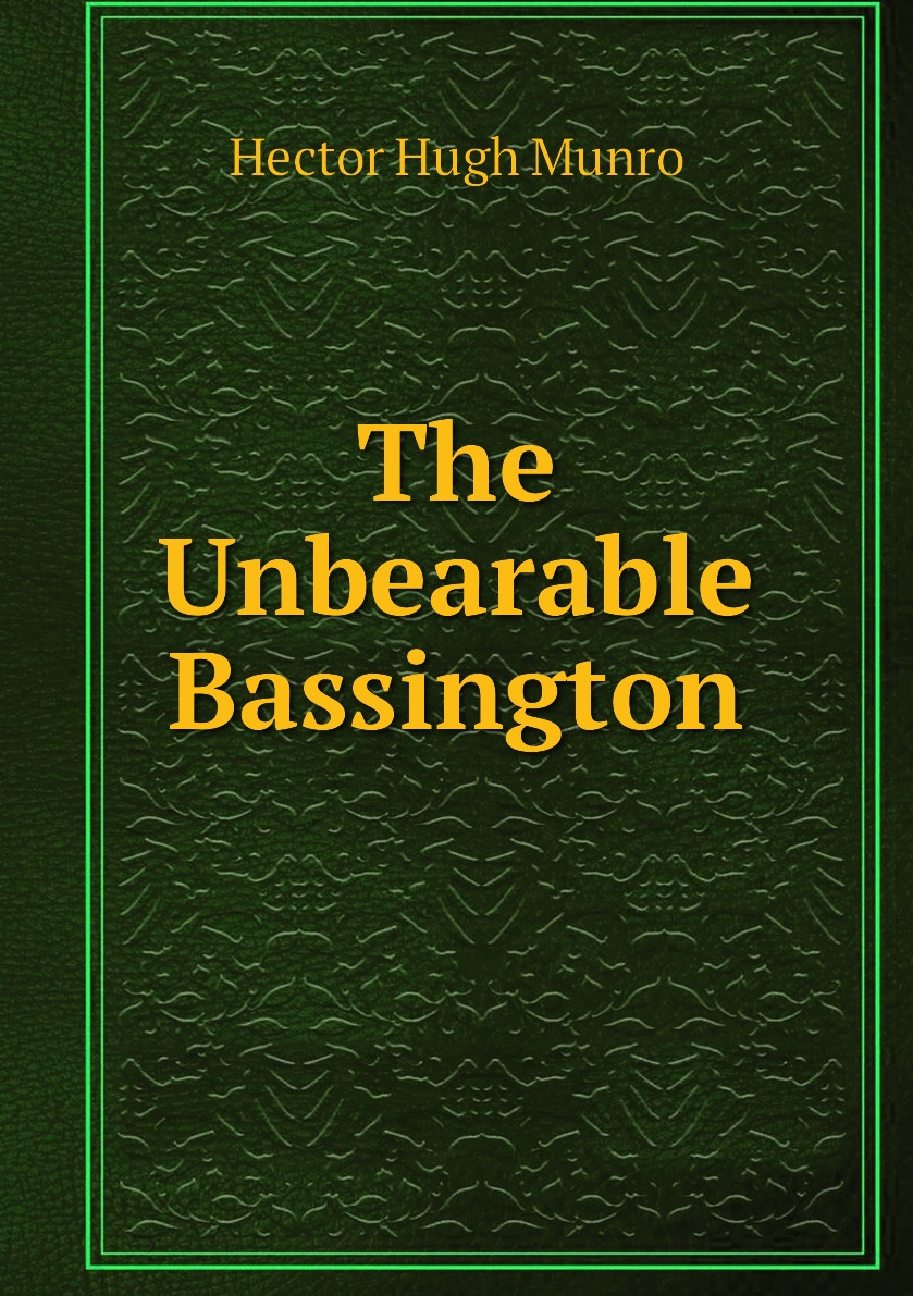 

The Unbearable Bassington