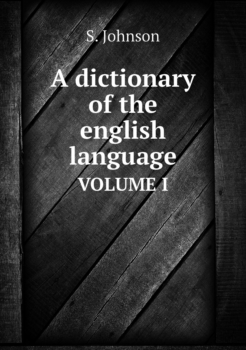 

A dictionary of the english language