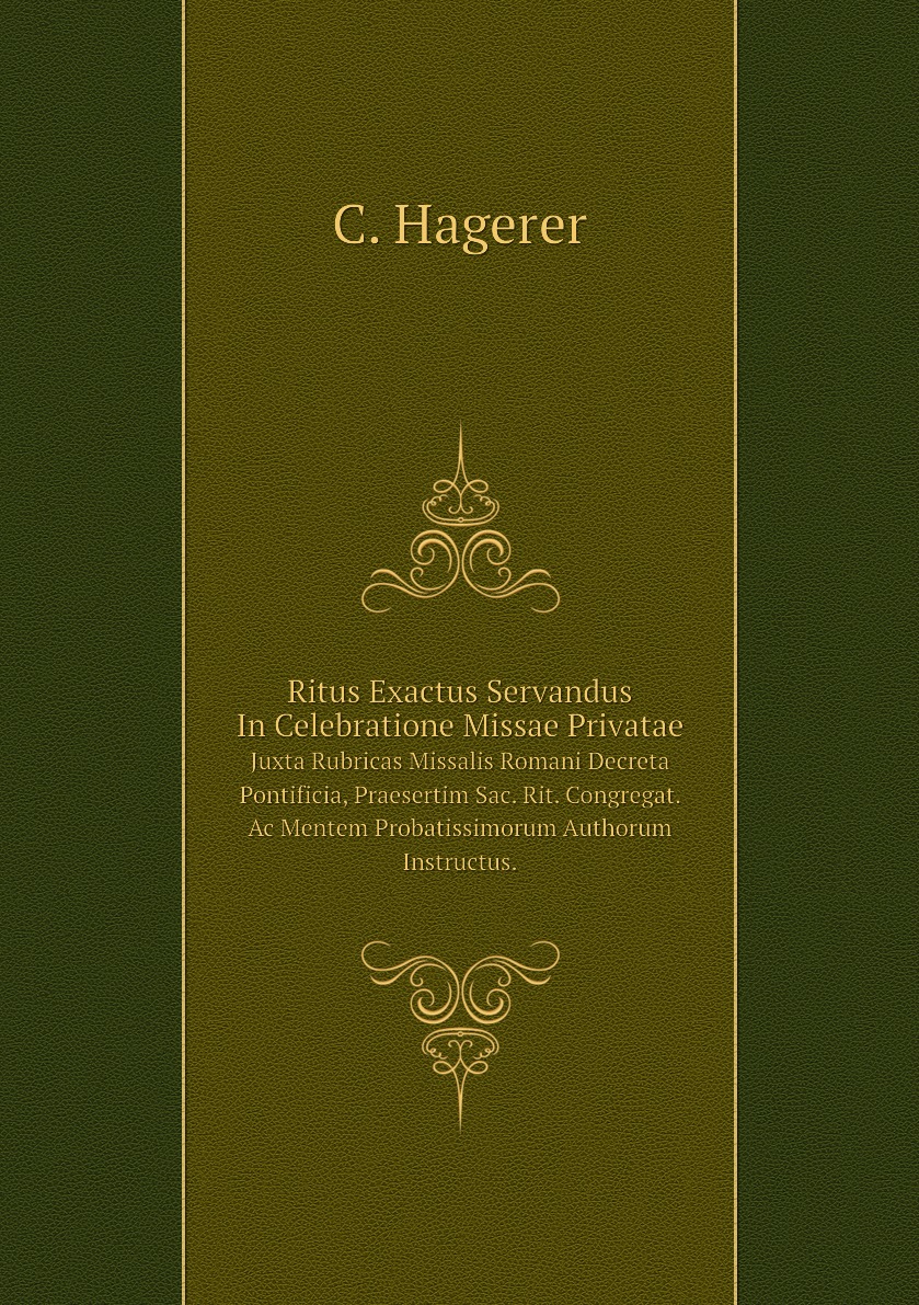 

Ritus Exactus Servandus In Celebratione Missae Privatae