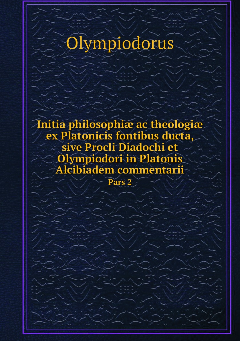 

Initia philosophi ac theologi ex Platonicis fontibus ducta, sive Procli Diadochi