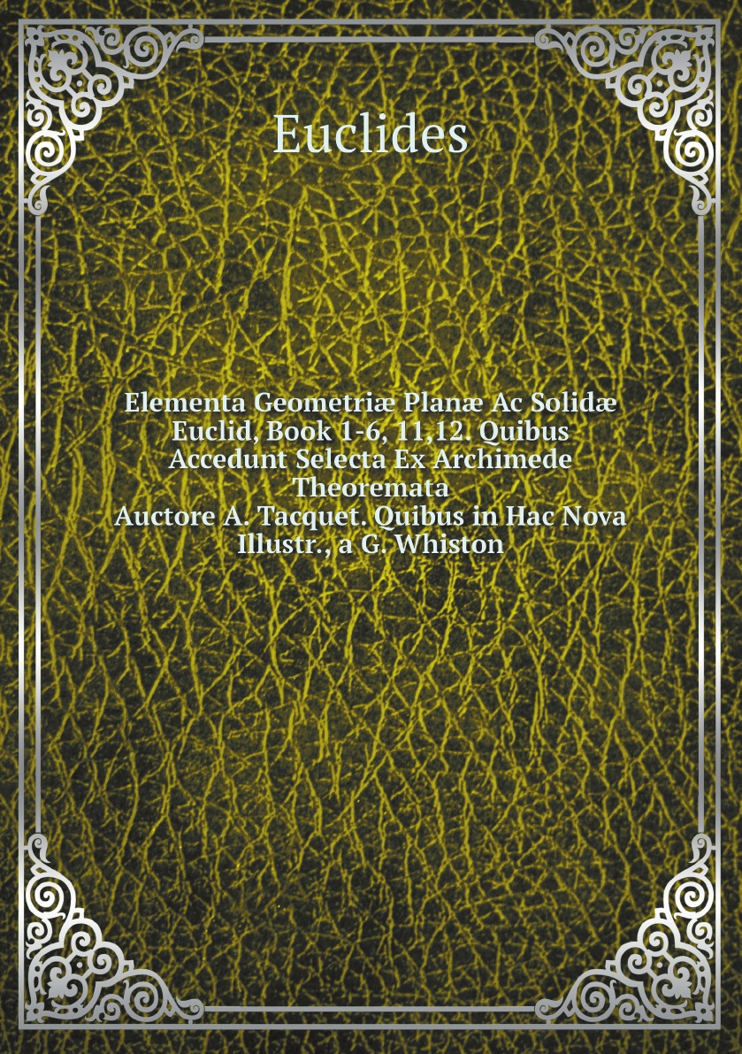 

Elementa Geometri Plan Ac Solid Euclid, Book 1-6, 11,12