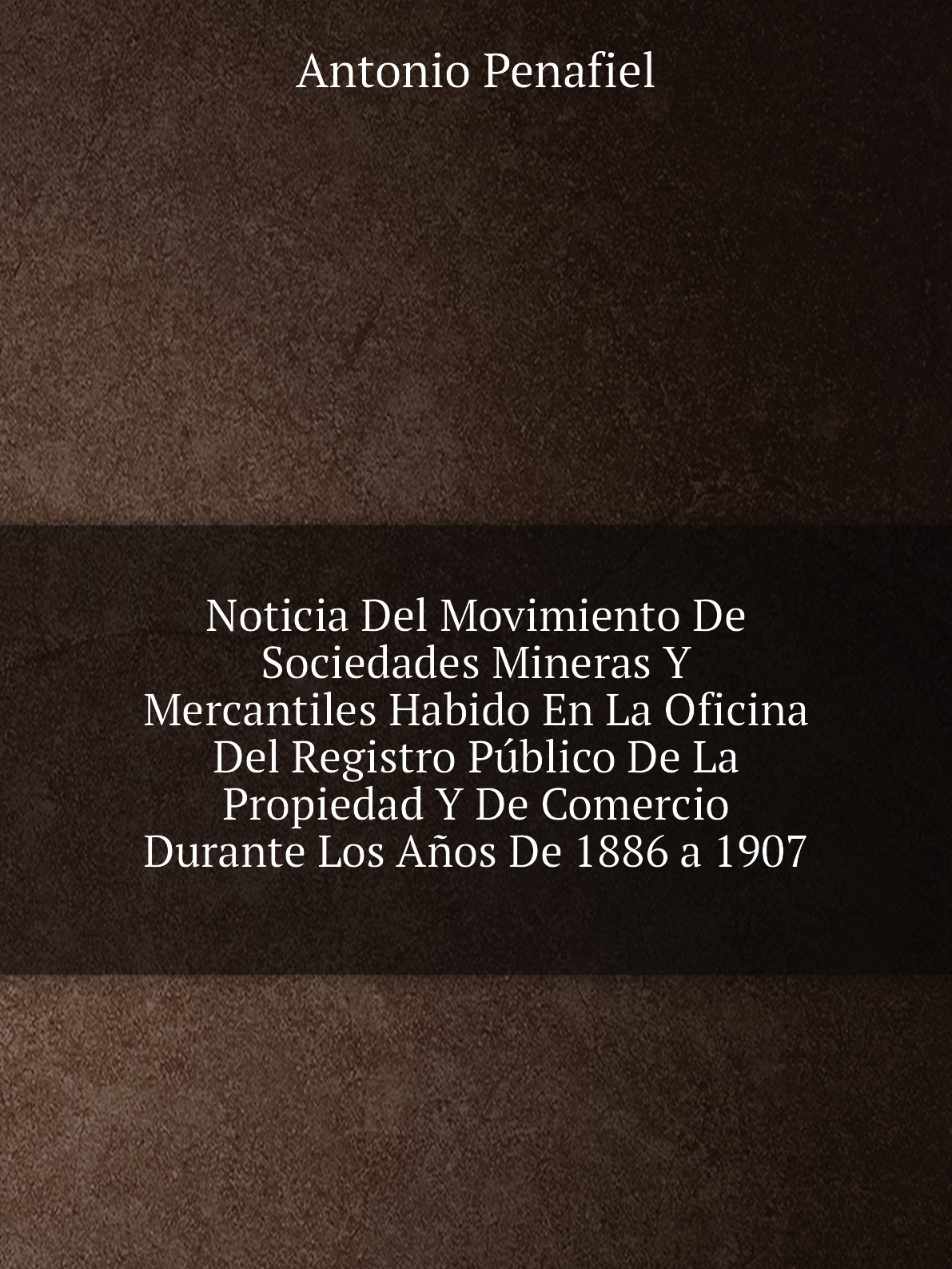 

Noticia Del Movimiento De Sociedades Mineras Y Mercantiles Habido En La Oficina