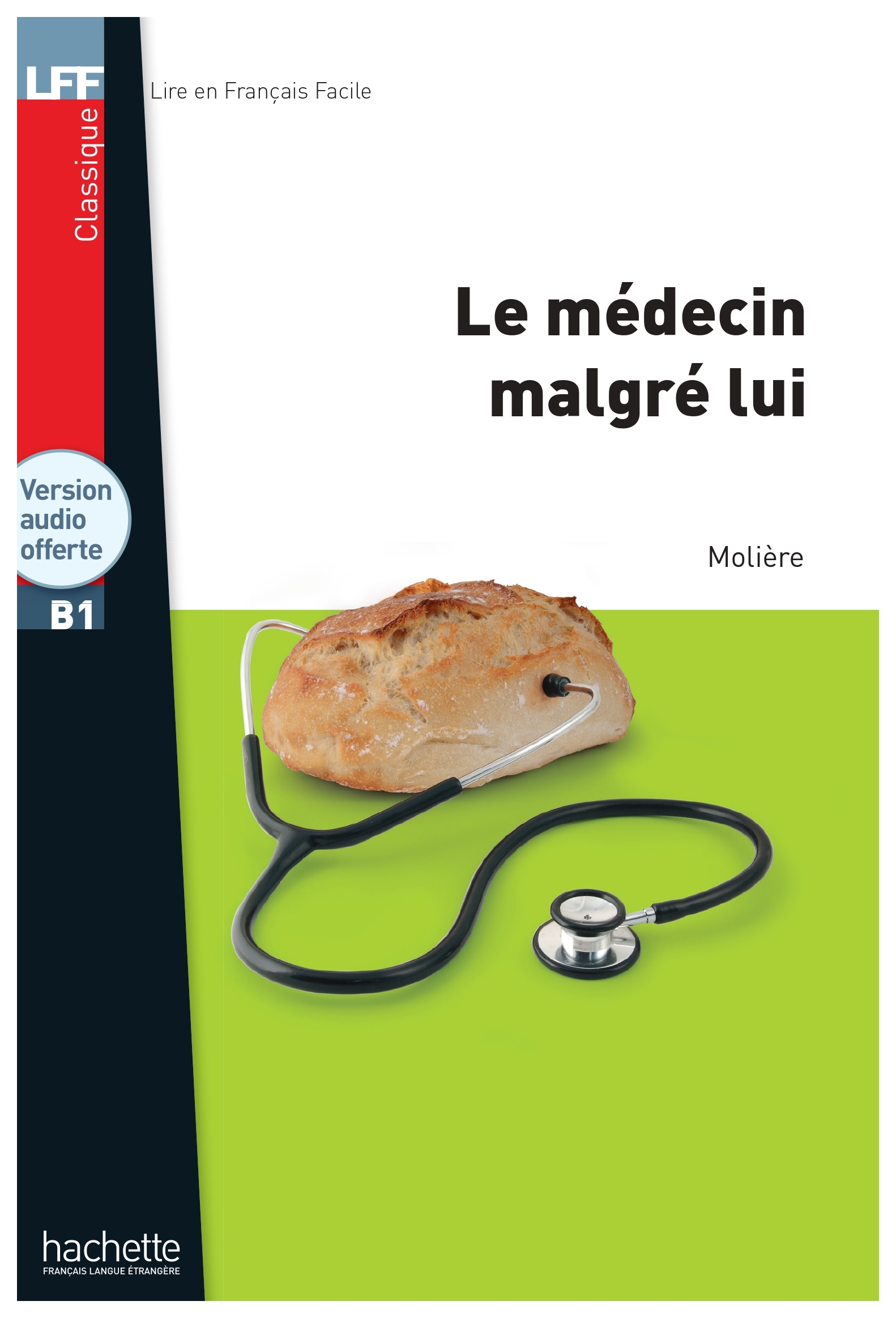 

LFF B1 - Le Mdecin malgr lui + CD Audio MP3