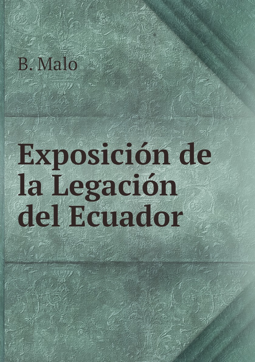 

Exposicion de la Legacion del Ecuador