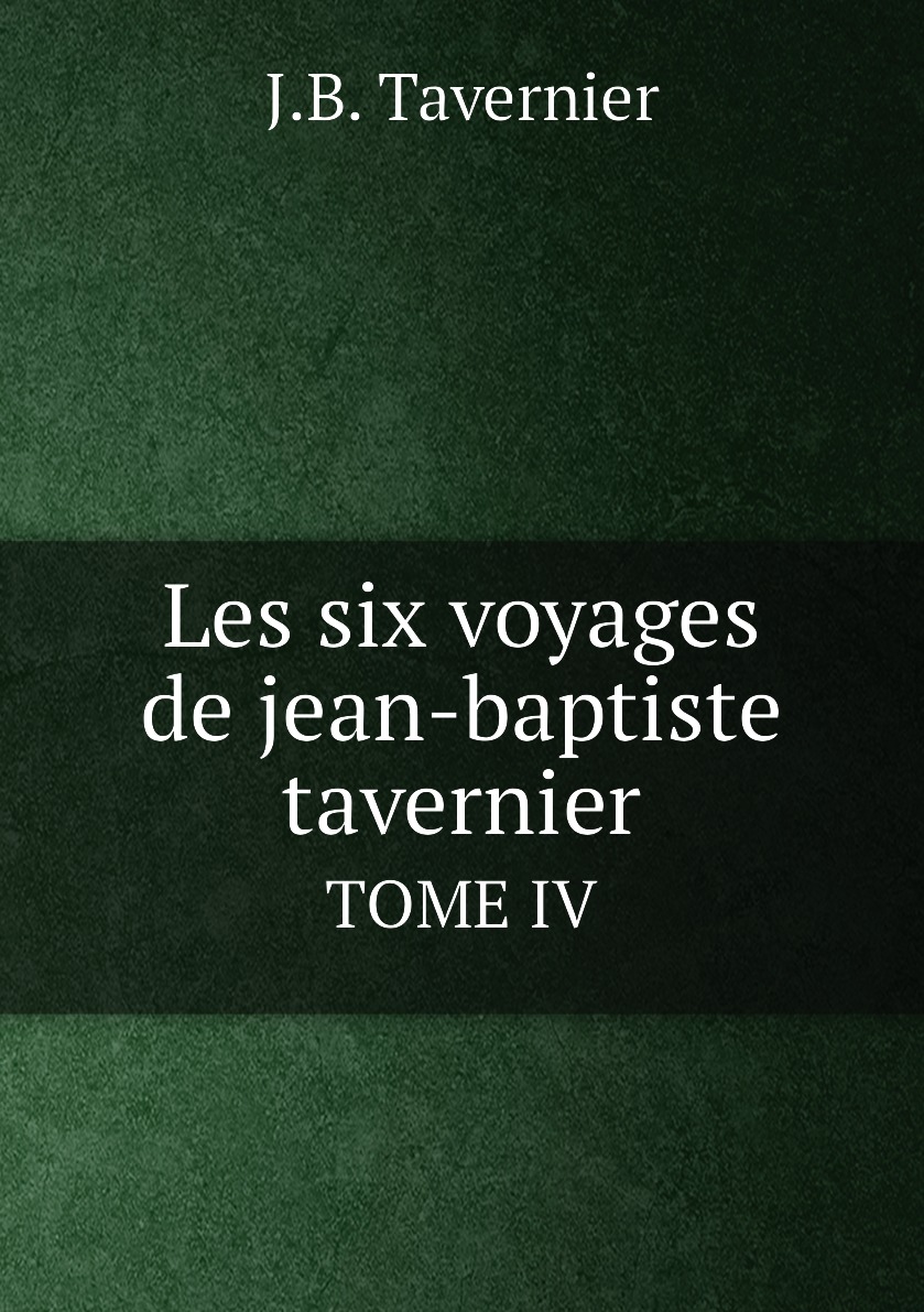 

Les six voyages de jean-baptiste tavernier