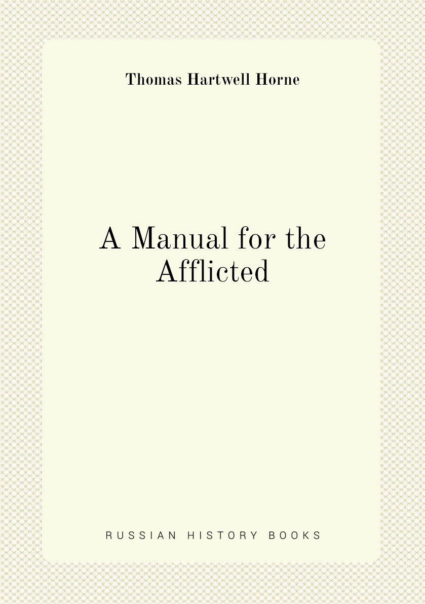 

A Manual for the Afflicted