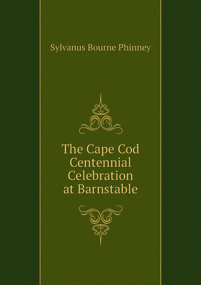 

The Cape Cod Centennial Celebration at Barnstable