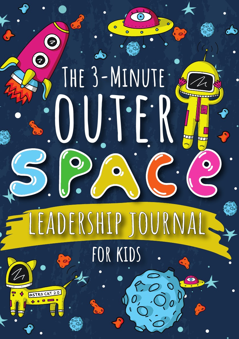 

The 3-Minute Outer Space Leadership Journal for Kids