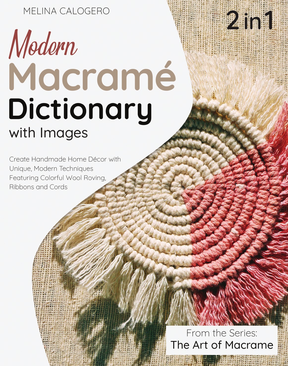 

Modern Macrame Dictionary with Images [2 Books in 1]