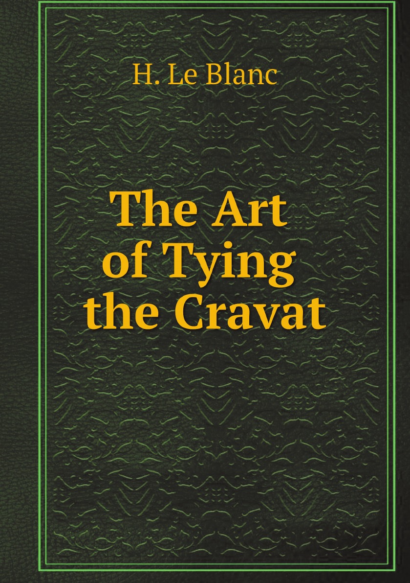 

The Art of Tying the Cravat
