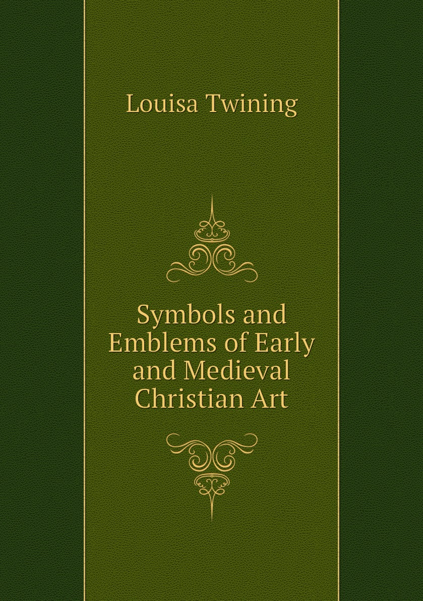 

Symbols and Emblems of Early and Medieval Christian Art