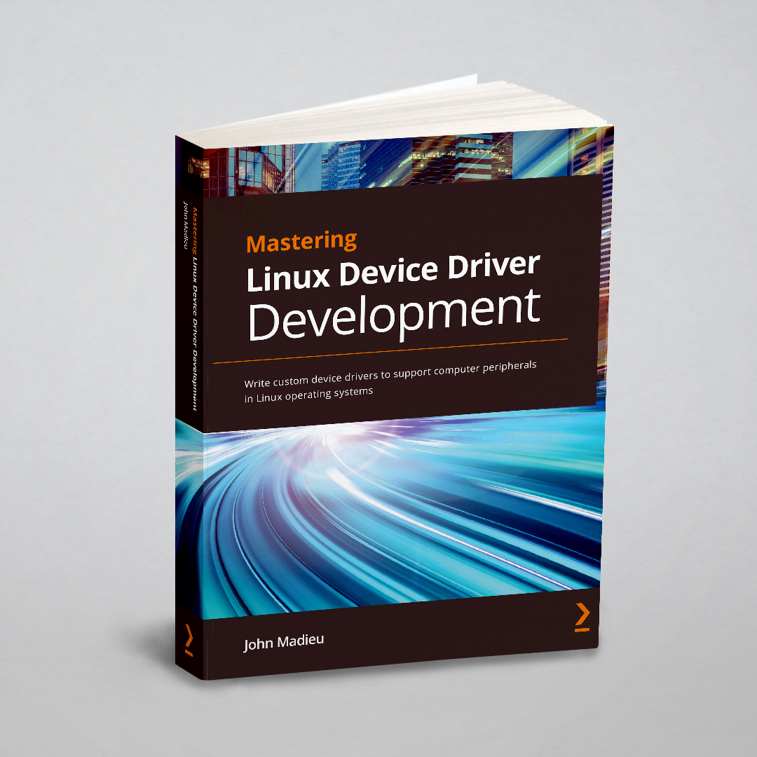 

Mastering Linux Device Driver Development