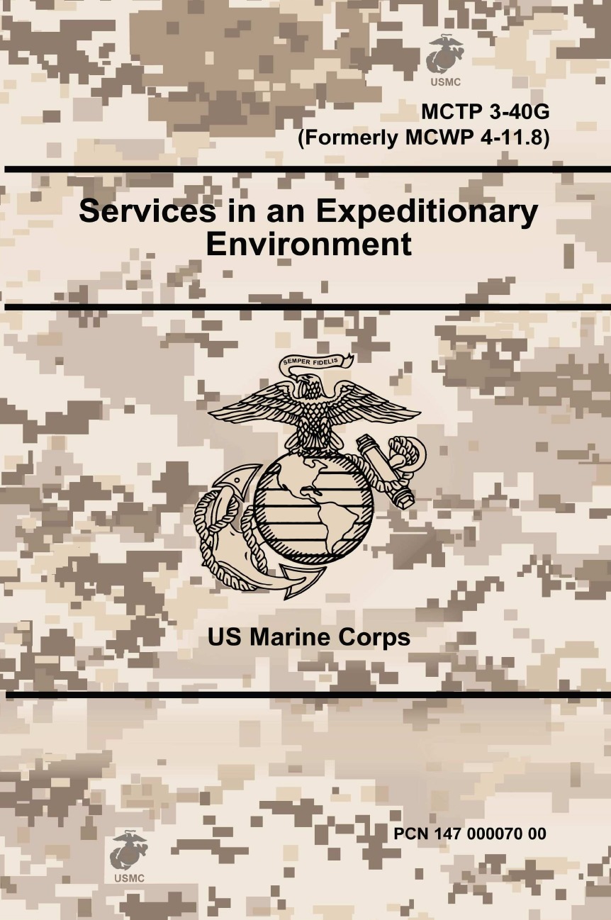 

Services in an Expeditionary Environment - MCTP 3-40G (Formerly MCWP 4-11.8)