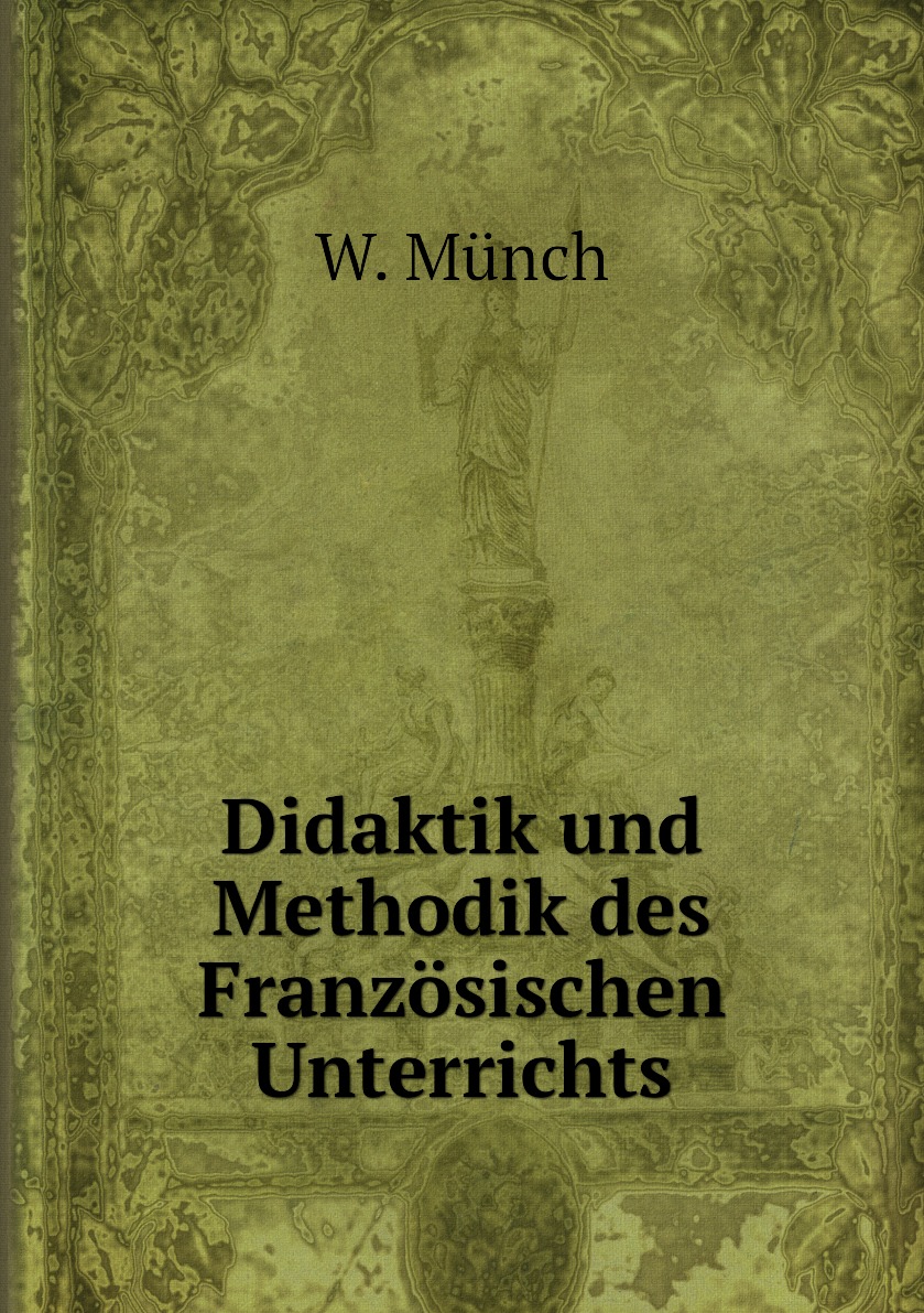 

Didaktik und Methodik des Franzosischen Unterrichts