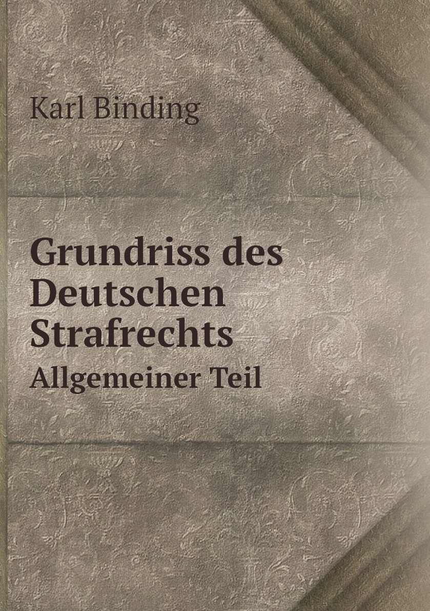 

Grundriss des Deutschen Strafrechts