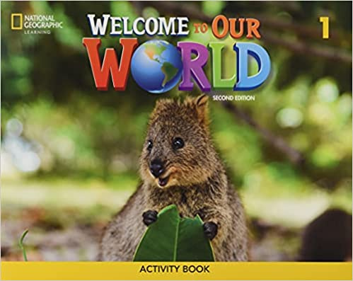 Welcome to Our World Second Edition 1 Activity Book