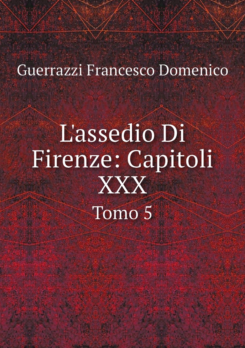 

L'assedio Di Firenze: Capitoli XXX