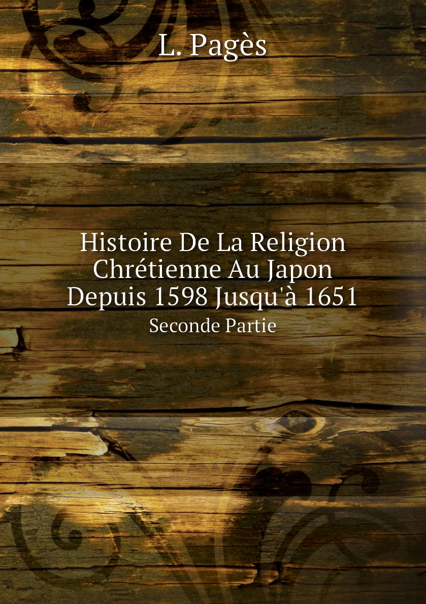 

Histoire De La Religion Chretienne Au Japon Depuis 1598 Jusqu'a 1651
