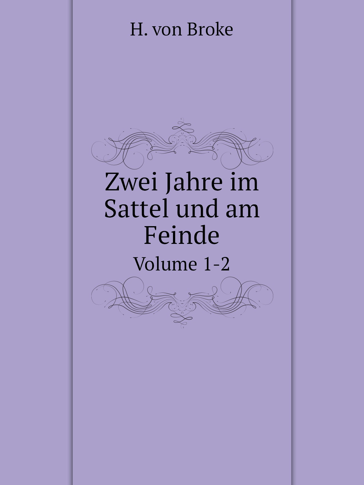 

Zwei Jahre im Sattel und am Feinde