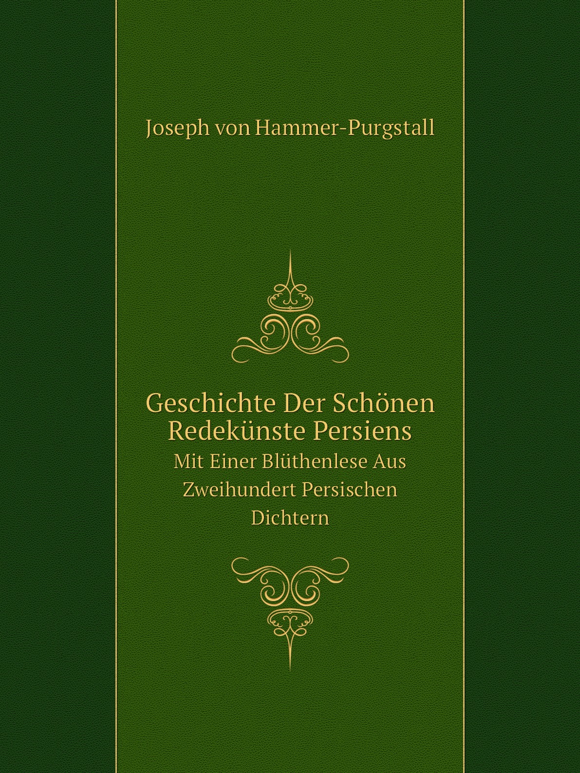

Geschichte Der Schonen Redekunste Persiens