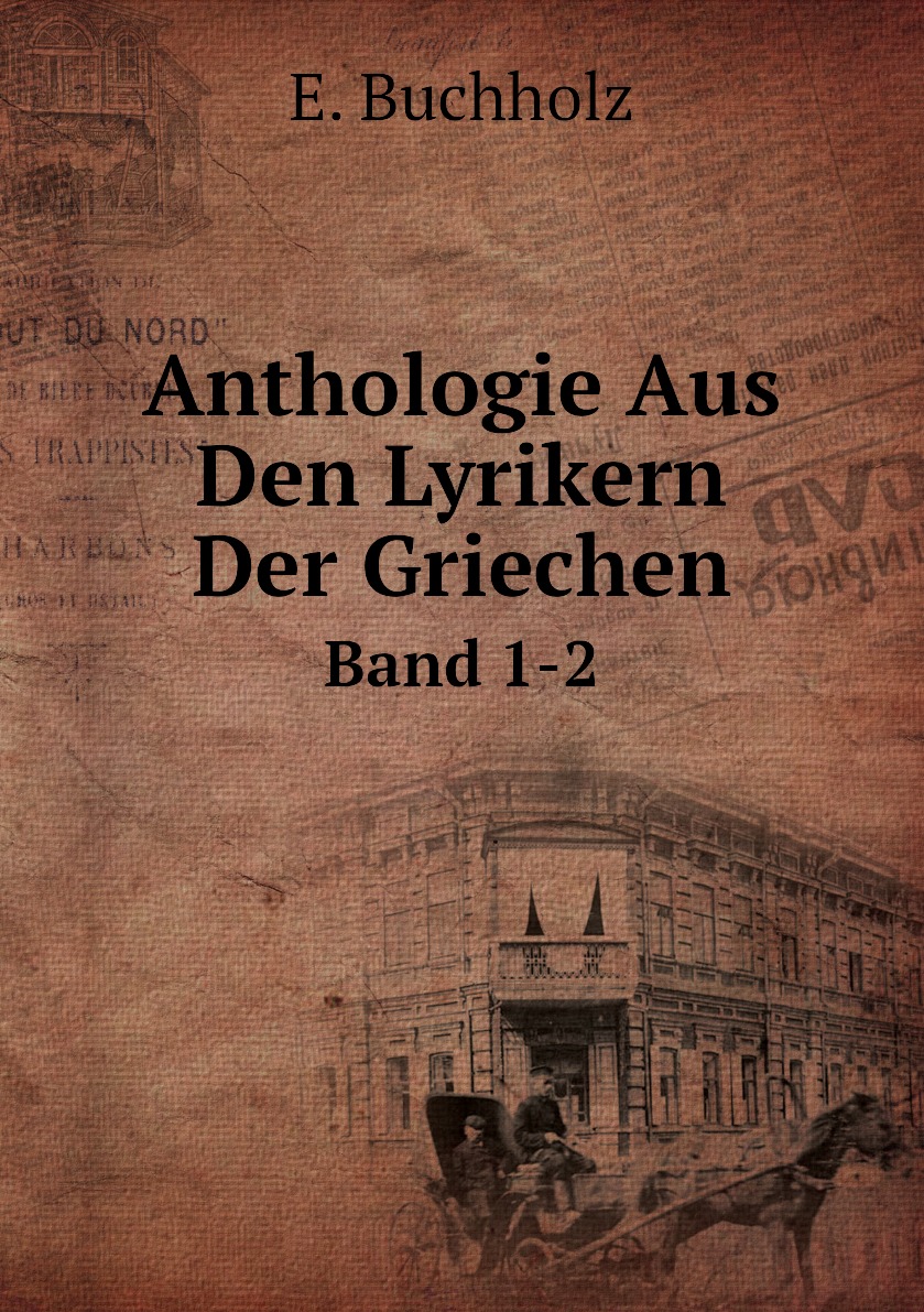 

Anthologie Aus Den Lyrikern Der Griechen