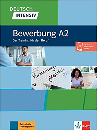 Deutsch intensiv. Bewerbung A2 - Das Training fur den Beruf