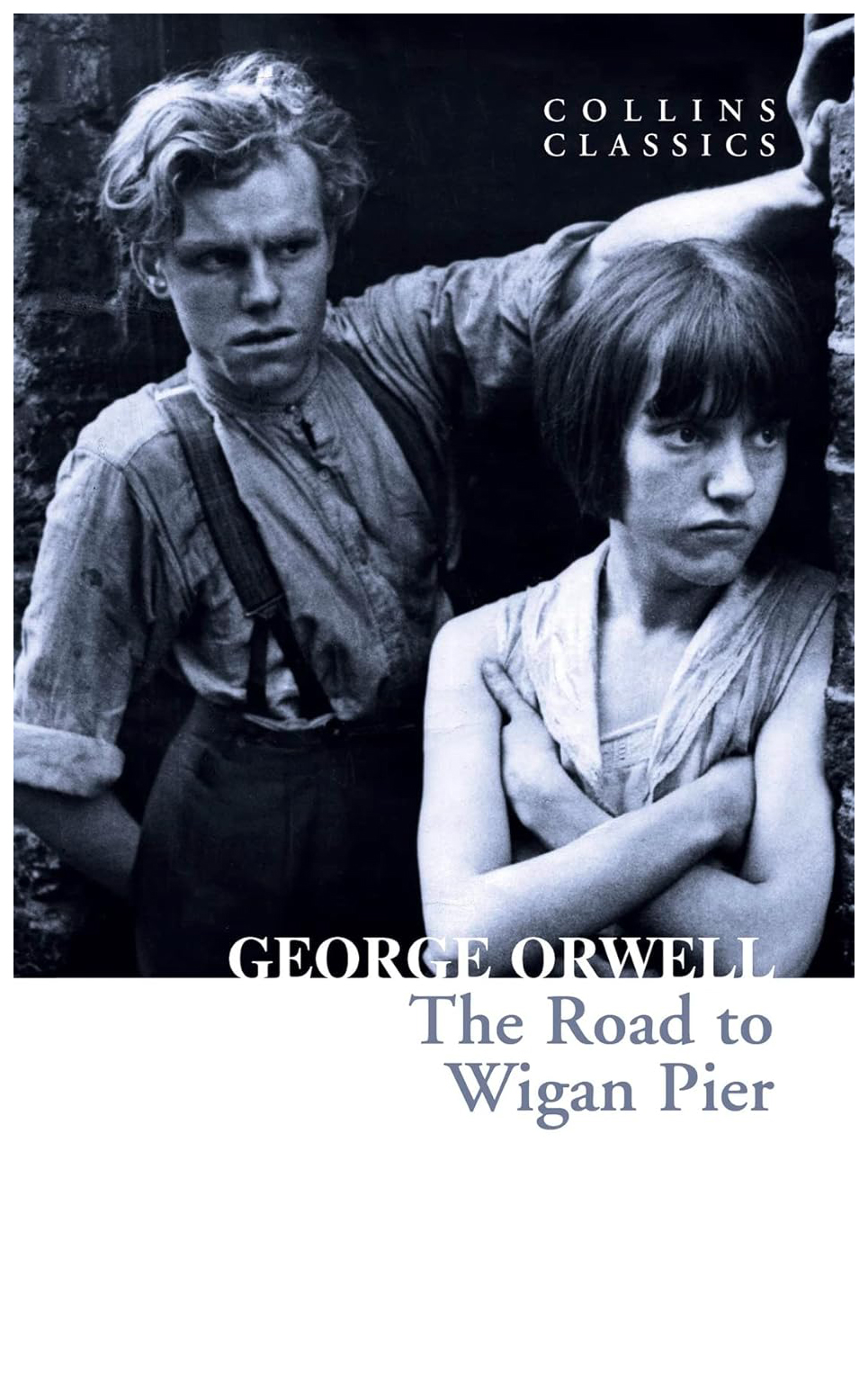 

Collins Classics: The Road to Wigan Pier