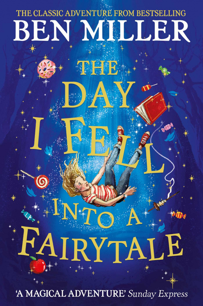 

The Day I Fell Into a Fairytale : The bestselling classic adventure