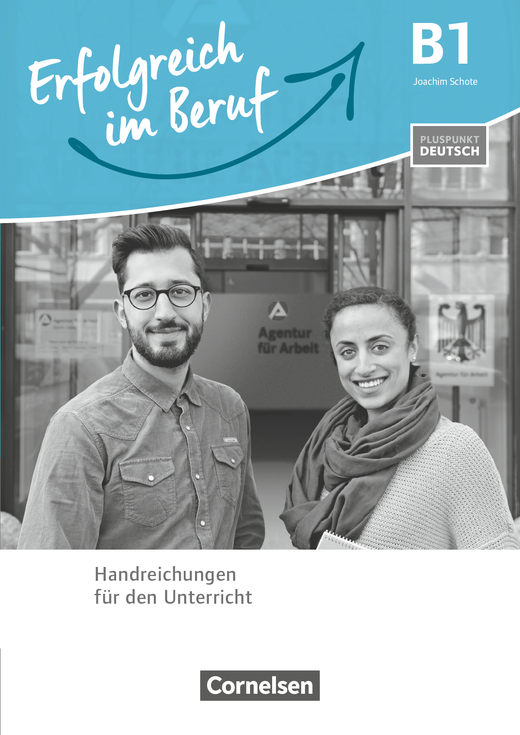 

Pluspunkt Deutsch - Erfolgreich im Beruf B1 Handreichungen fr den Unterricht