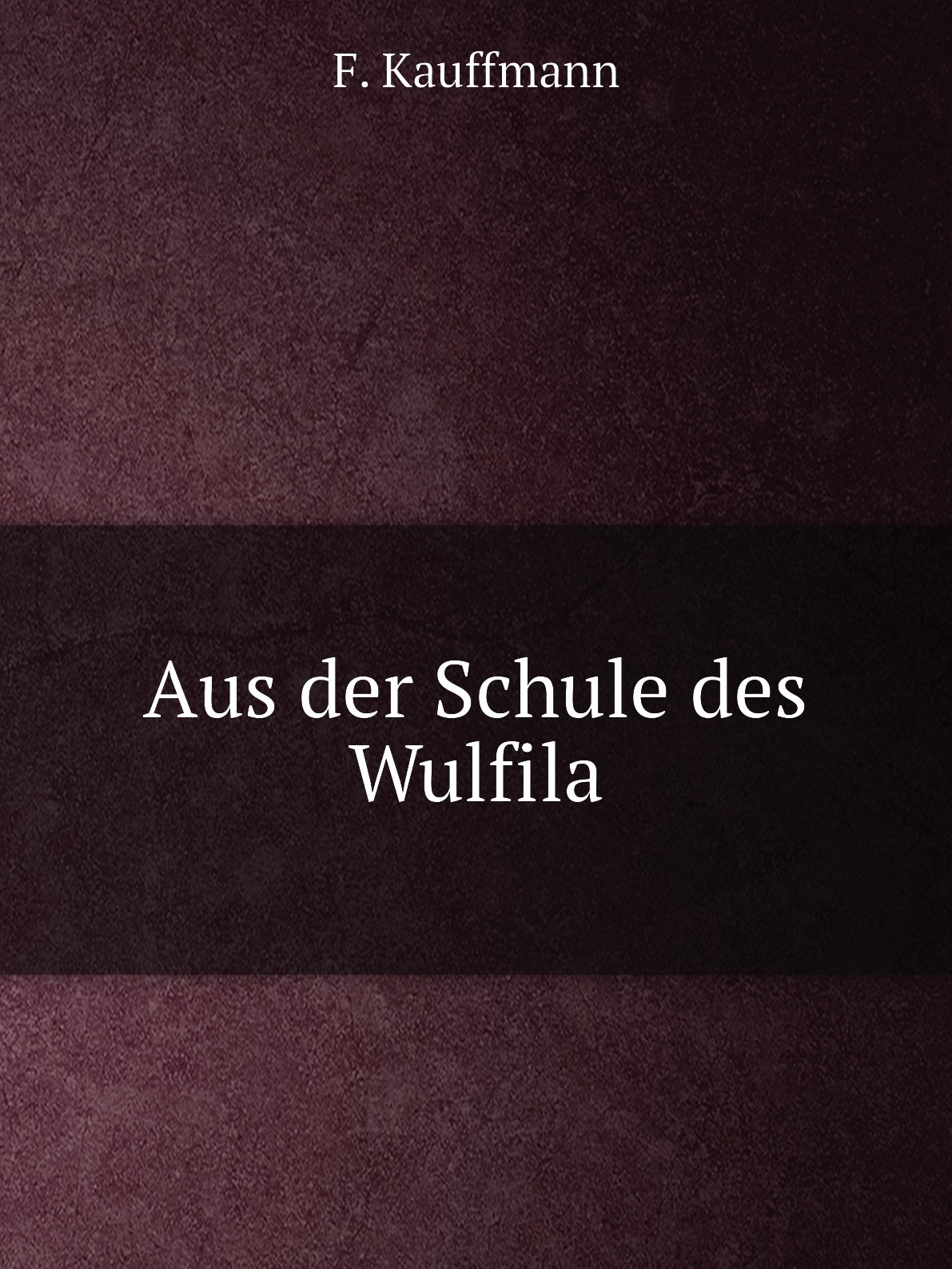 

Aus der Schule des Wulfila