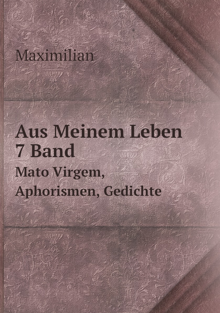 

Aus Meinem Leben, 7 Band