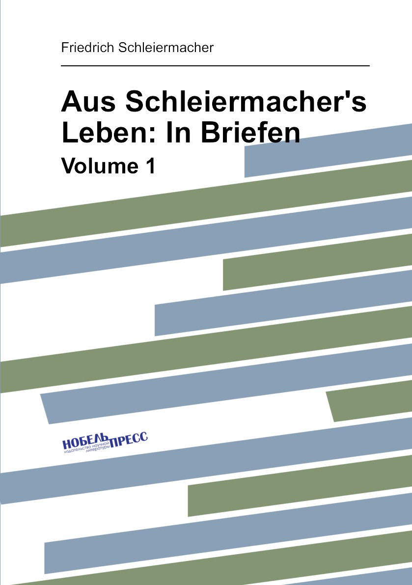 

Aus Schleiermacher's Leben: In Briefen