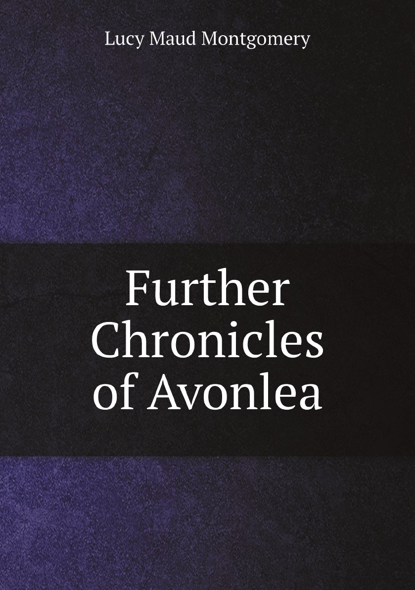 

Further Chronicles of Avonlea