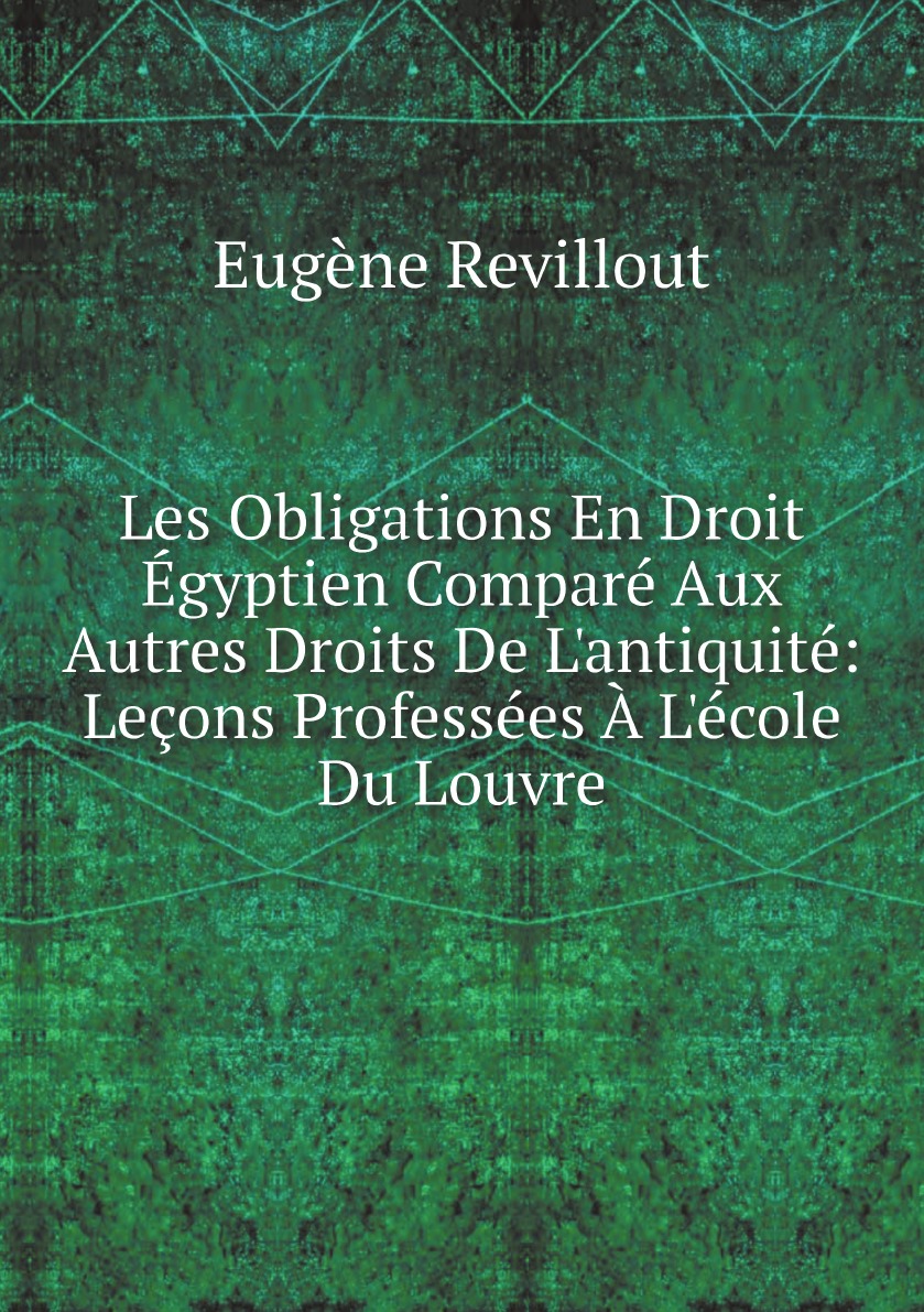 

Les Obligations En Droit Egyptien Compare Aux Autres Droits De L'antiquite